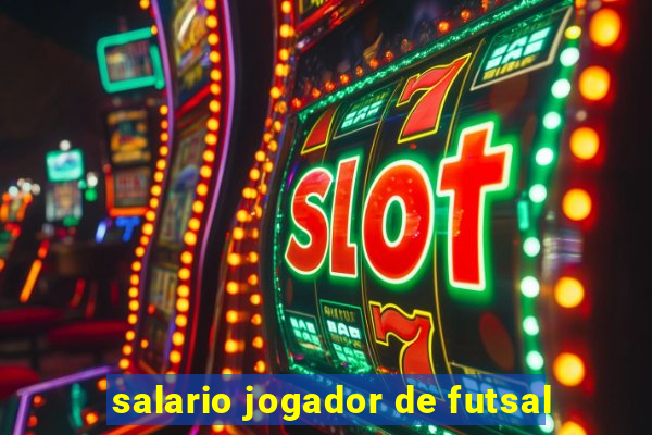 salario jogador de futsal